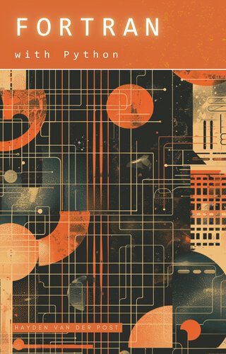 خرید و دانلود نسخه کامل کتاب Fortran with Python: Integrating legacy systems with Python فایل مجازی و دانلودی