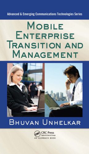 خرید و دانلود نسخه کامل کتاب Mobile Enterprise Transition and Management (Advanced and Emerging Communications Technolog