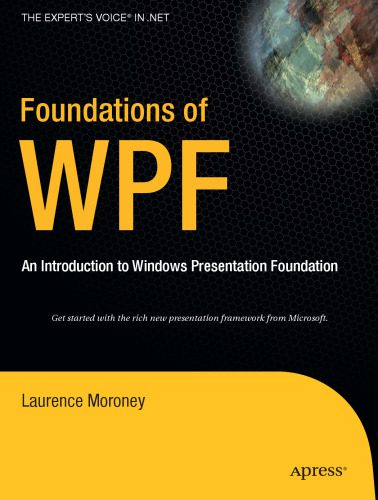 خرید و دانلود نسخه کامل کتاب Foundations of WPF: An Introduction to Windows Presentation Foundation فایل مجازی و دانلودی
