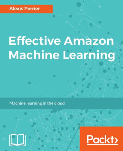 خرید و دانلود نسخه کامل کتاب Effective Amazon Machine Learning فایل مجازی و دانلودی