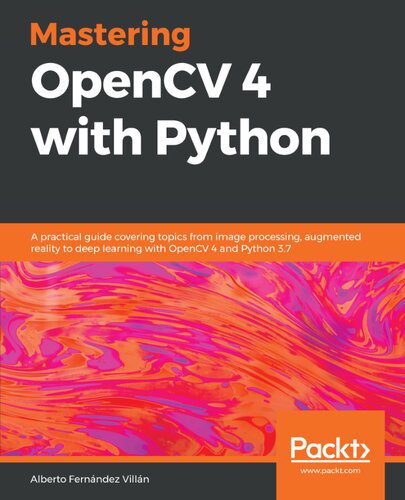 خرید و دانلود نسخه کامل کتاب Mastering OpenCV 4 with Python: A practical guide covering topics from image processing  au