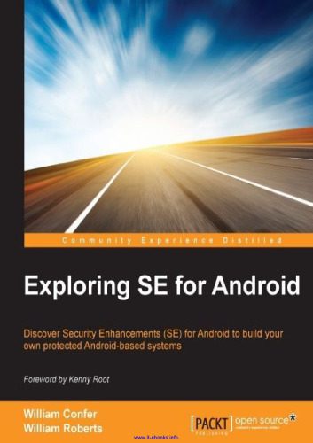 خرید و دانلود نسخه کامل کتاب Exploring SE for Android: Discover Security Enhancements (SE) for Android to build your own