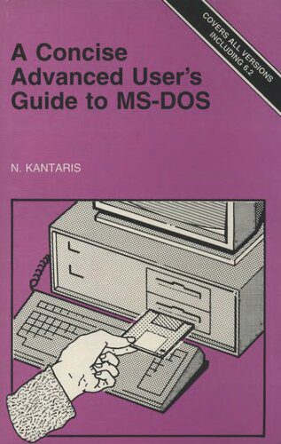 خرید و دانلود نسخه کامل کتاب A Concise Advanced User s Guide to MS-DOS: Covers V6.2 فایل مجازی و دانلودی