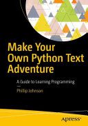 خرید و دانلود نسخه کامل کتاب Make Your Own Python Text Adventure: A Guide to Learning Programming فایل مجازی و دانلودی