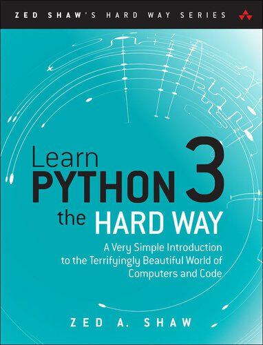 خرید و دانلود نسخه کامل کتاب Learn Python 3 the Hard Way: A Very Simple Introduction to the Terrifyingly Beautiful World