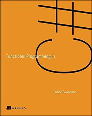 خرید و دانلود نسخه کامل کتاب Functional Programming in C#: How to Write Better C# Code فایل مجازی و دانلودی