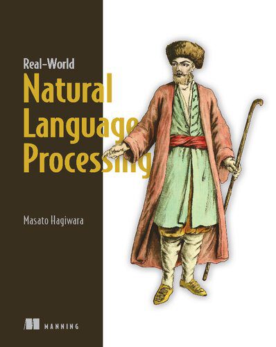 خرید و دانلود نسخه کامل کتاب Real-World Natural Language Processing: Practical applications with deep learning فایل مجاز