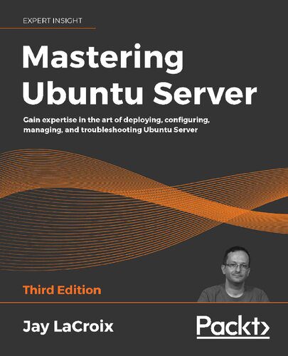 خرید و دانلود نسخه کامل کتاب Mastering Ubuntu Server: Gain expertise in the art of deploying  configuring  managing  and