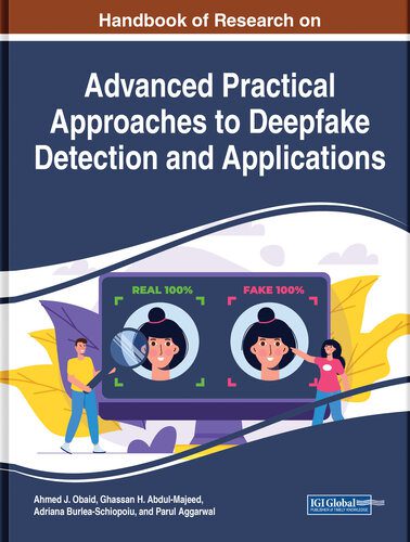 خرید و دانلود نسخه کامل کتاب Handbook of Research on Advanced Practical Approaches to Deepfake Detection and Application