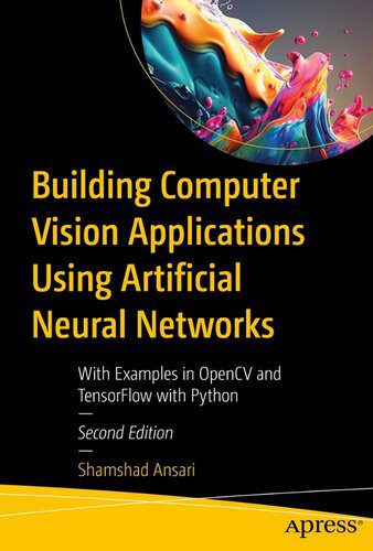 خرید و دانلود نسخه کامل کتاب Building Computer Vision Applications Using Artificial Neural Networks: With Examples in Op