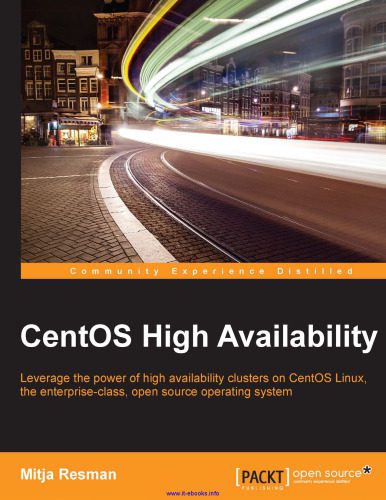 خرید و دانلود نسخه کامل کتاب CentOS High Availability: Leverage the power of high availability clusters on CentOS Linux
