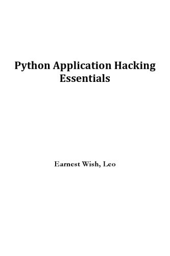 خرید و دانلود نسخه کامل کتاب Python Application Hacking Essentials فایل مجازی و دانلودی