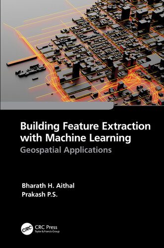خرید و دانلود نسخه کامل کتاب Building Feature Extraction with Machine Learning: Geospatial Applications فایل مجازی و دان