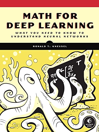 خرید و دانلود نسخه کامل کتاب Math for Deep Learning: What You Need to Know to Understand Neural Networks فایل مجازی و دا