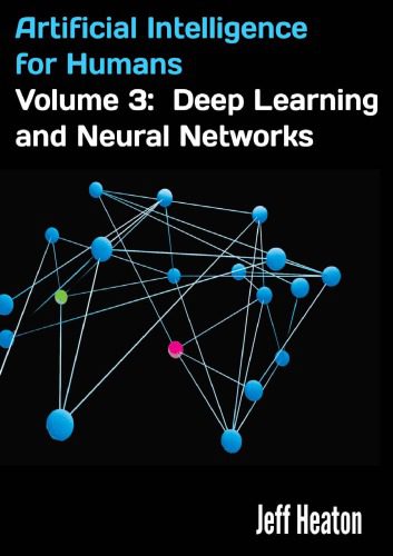 خرید و دانلود نسخه کامل کتاب Artificial Intelligence for Humans  Volume 3: Deep Learning and Neural Networks فایل مجازی