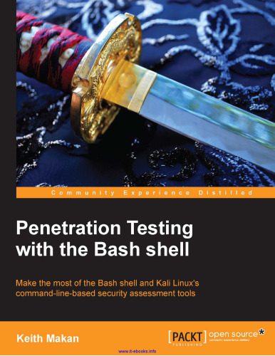 خرید و دانلود نسخه کامل کتاب Penetration Testing with the Bash shell: Make the most of the Bash shell and Kali Linux s c
