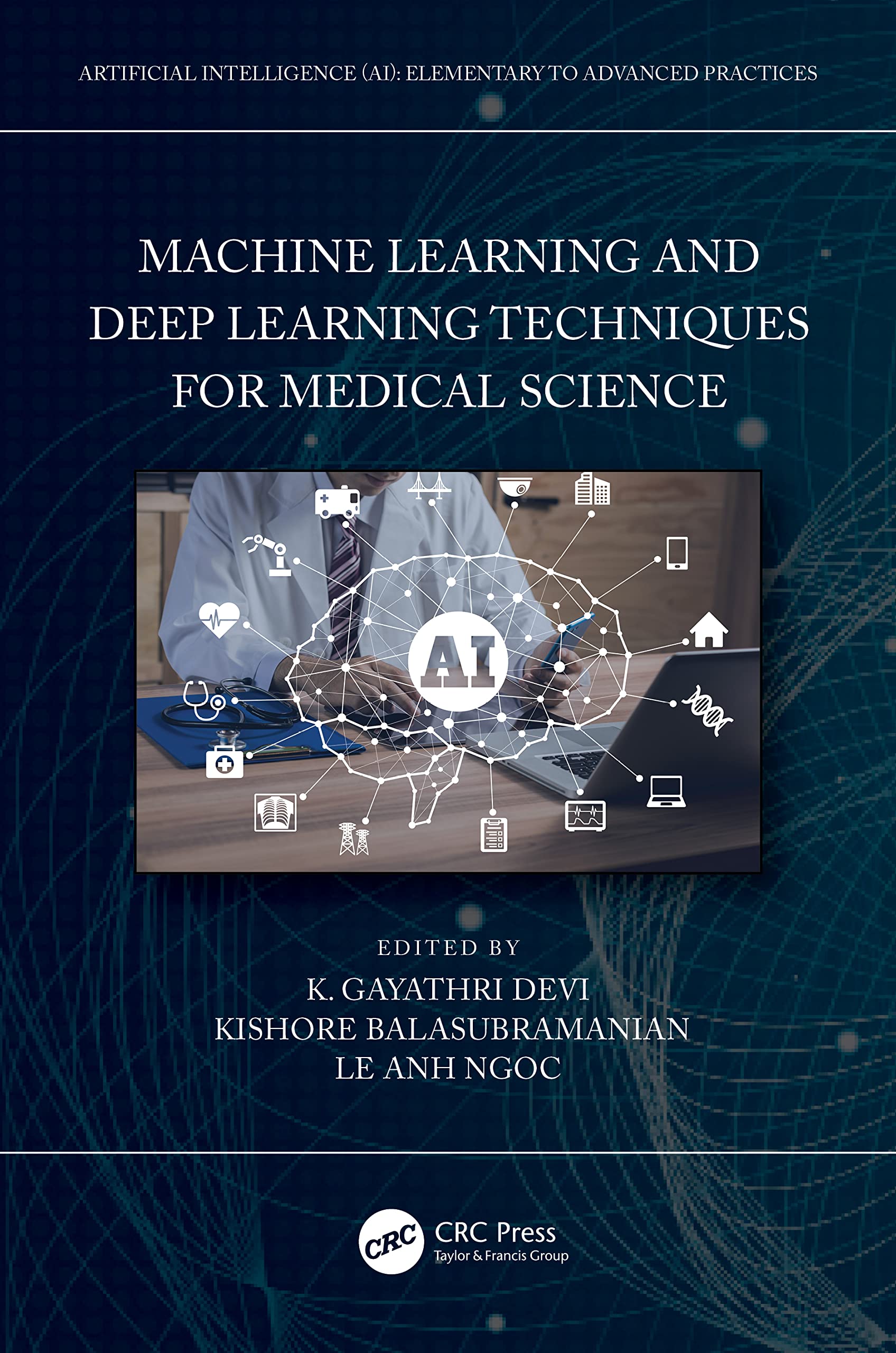 خرید و دانلود نسخه کامل کتاب Machine Learning and Deep Learning Techniques for Medical Science فایل مجازی و دانلودی