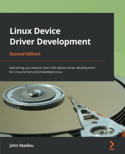 خرید و دانلود نسخه کامل کتاب Linux Device Driver Development: Everything you need to start with device driver developmen