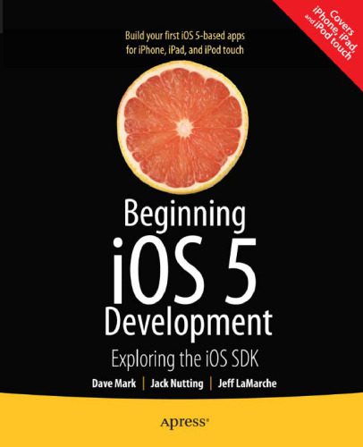 خرید و دانلود نسخه کامل کتاب Beginning IOS 5 Development: Exploring the IOS SDK فایل مجازی و دانلودی