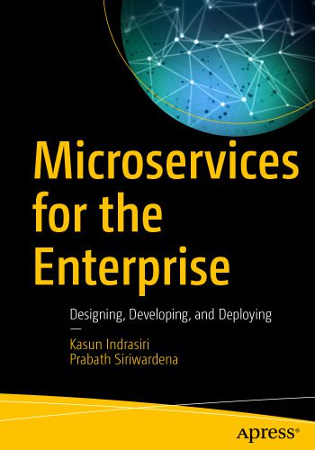 خرید و دانلود نسخه کامل کتاب Microservices for the Enterprise: Designing  Developing  and Deploying فایل مجازی و دانلودی
