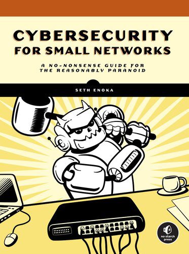 خرید و دانلود نسخه کامل کتاب Cybersecurity for Small Networks : A No-Nonsense Guide for the Reasonably Paranoid فایل مجا