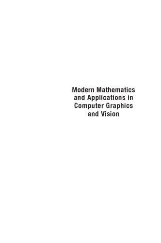 خرید و دانلود نسخه کامل کتاب Modern Mathematics and Applications in Computer Graphics and Vision فایل مجازی و دانلودی