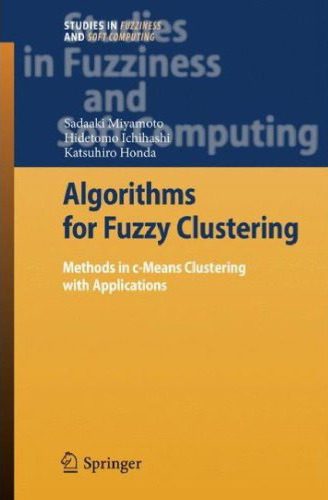 خرید و دانلود نسخه کامل کتاب Algorithms for Fuzzy Clustering: Methods in c-Means Clustering with Applications فایل مجازی