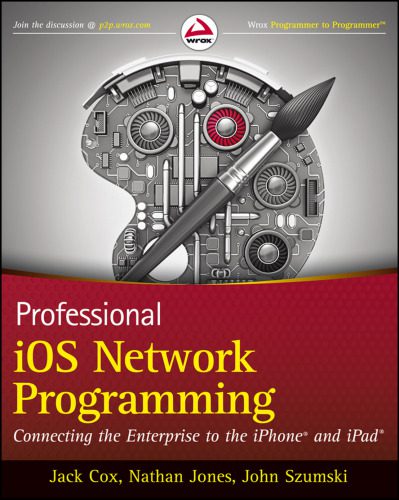خرید و دانلود نسخه کامل کتاب Professional iOS Network Programming: Connecting the Enterprise to the iPhone and iPad فایل
