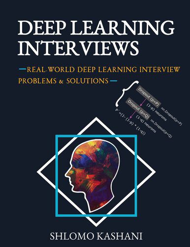 خرید و دانلود نسخه کامل کتاب Deep Learning Interviews: Hundreds of fully solved job interview questions from a wide rang