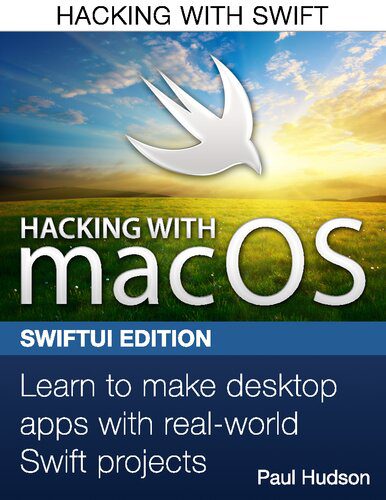 خرید و دانلود نسخه کامل کتاب Hacking with macOS – SwiftUI Edition: Learn to make desktop apps with real-world Swift proj