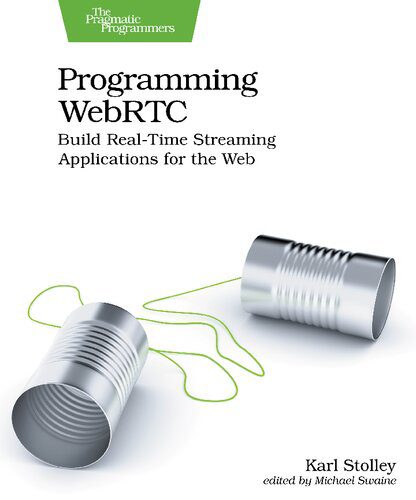 خرید و دانلود نسخه کامل کتاب Programming WebRTC: Build Real-Time Streaming Applications for the Web فایل مجازی و دانلودی