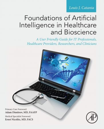 خرید و دانلود نسخه کامل کتاب Foundations of Artificial Intelligence in Healthcare and Bioscience: A User Friendly Guide