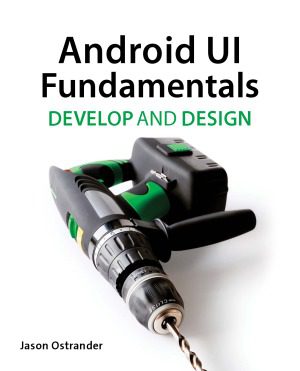 خرید و دانلود نسخه کامل کتاب Android UI Fundamentals Develop & Design فایل مجازی و دانلودی