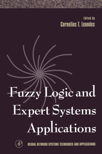خرید و دانلود نسخه کامل کتاب Neural Network Systems Techniques and Applications. Volume 6. Fuzzy Logic and Expert System