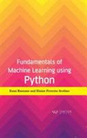 خرید و دانلود نسخه کامل کتاب Fundamentals of Machine Learning Using Python فایل مجازی و دانلودی