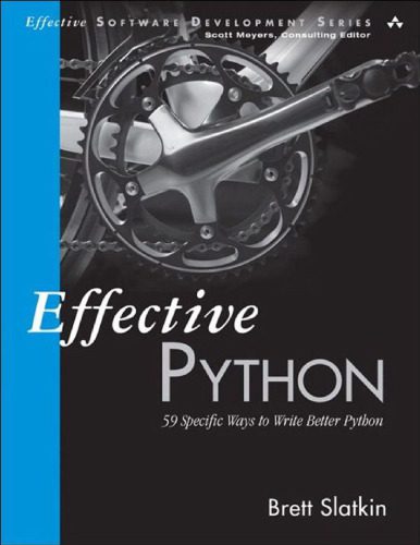 خرید و دانلود نسخه کامل کتاب Effective Python: 59 Specific Ways to Write Better Python فایل مجازی و دانلودی