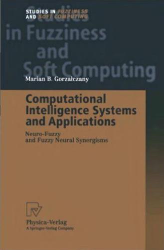 خرید و دانلود نسخه کامل کتاب Computational Intelligence Systems and Applications. Neuro-Fuzzy and Fuzzy Neural Synergis
