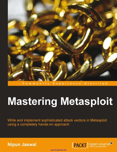 خرید و دانلود نسخه کامل کتاب Mastering Metasploit: Write and implement sophisticated attack vectors in Metasploit using