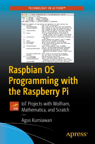 خرید و دانلود نسخه کامل کتاب Raspbian OS Programming with the Raspberry Pi: IoT Projects with Wolfram  Mathematica  and