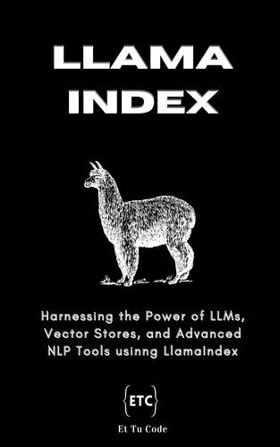 خرید و دانلود نسخه کامل کتاب LlamaIndex for AI Developers: Harnessing the Power of LLMs  Vector Stores  and Advanced NLP