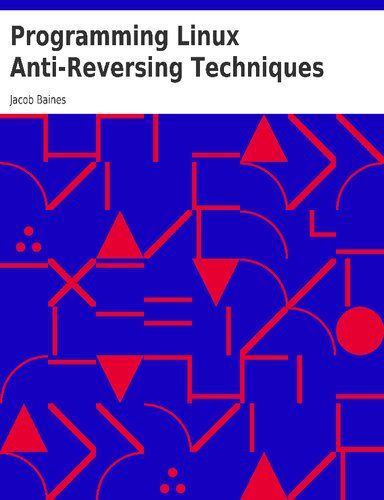 خرید و دانلود نسخه کامل کتاب Programming Linux: Anti-Reversing Techniques فایل مجازی و دانلودی
