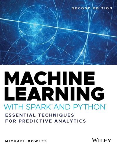خرید و دانلود نسخه کامل کتاب Machine Learning with Spark™ and Python®: Essential Techniques for Predictive Analytics فای