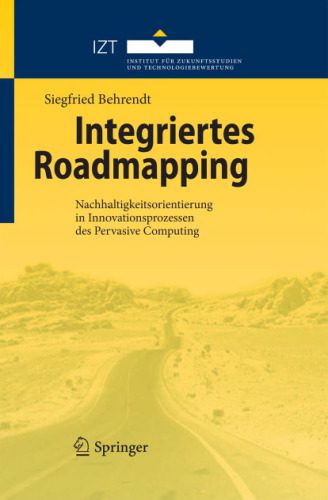 خرید و دانلود نسخه کامل کتاب Integriertes Roadmapping: Nachhaltigkeitsorientierung in Innovationsprozessen des Pervasive