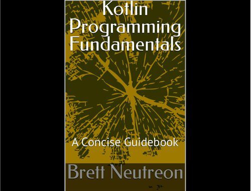خرید و دانلود نسخه کامل کتاب Kotlin Programming Fundamentals: A Concise Guidebook فایل مجازی و دانلودی