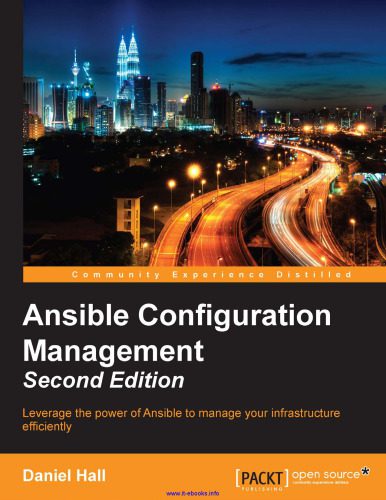 خرید و دانلود نسخه کامل کتاب Ansible Configuration Management  2nd Edition: Leverage the power of Ansible to manage your