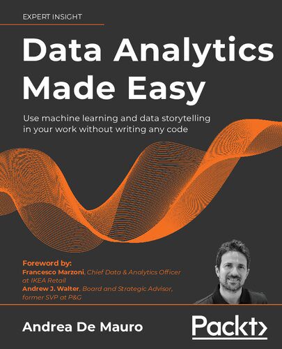 خرید و دانلود نسخه کامل کتاب Data Analytics Made Easy: Use machine learning and data storytelling in your work without w