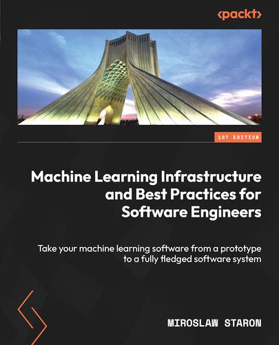 خرید و دانلود نسخه کامل کتاب Machine Learning Infrastructure and Best Practices for Software Engineers فایل مجازی و دانل
