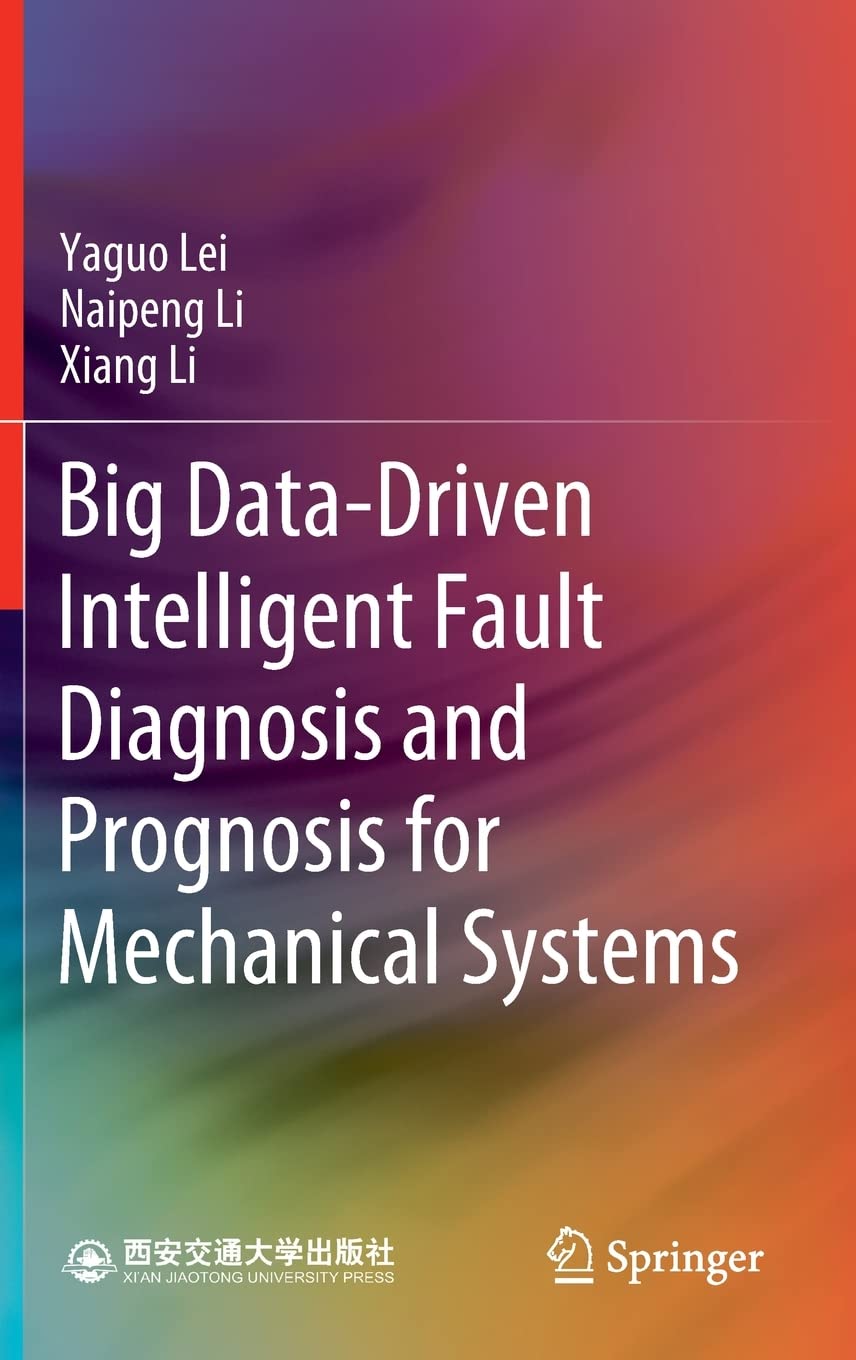 خرید و دانلود نسخه کامل کتاب Big Data-Driven Intelligent Fault Diagnosis and Prognosis for Mechanical Systems فایل مجازی