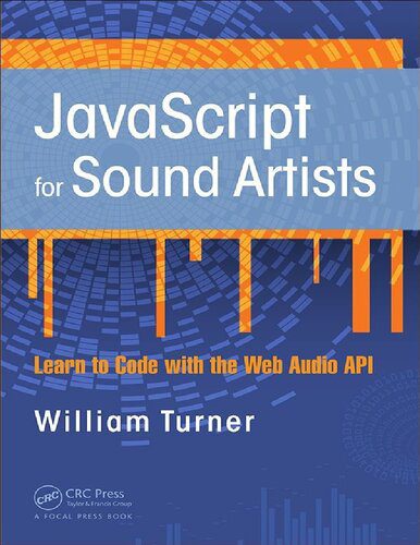 خرید و دانلود نسخه کامل کتاب JavaScript for Sound Artists: Learn to Code with the Web Audio API فایل مجازی و دانلودی