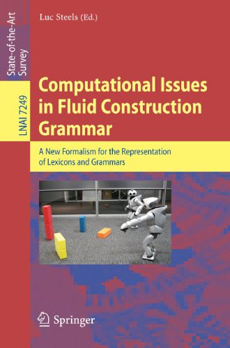 خرید و دانلود نسخه کامل کتاب Computational Issues in Fluid Construction Grammar: A New Formalism for the Representation